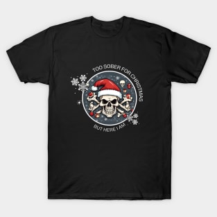 Too Sober For Christmas, Sarcastic Santa Skull T-Shirt